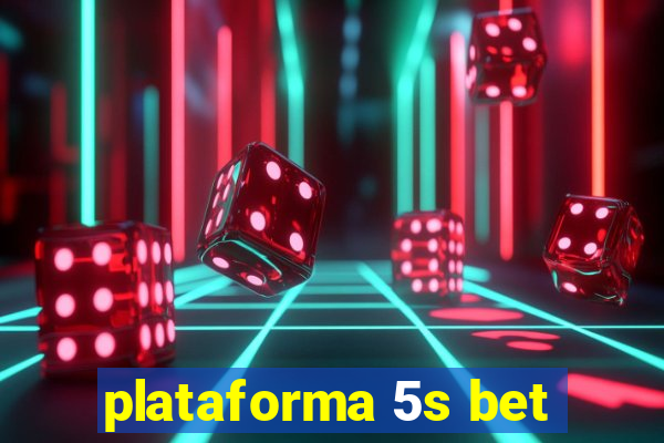 plataforma 5s bet